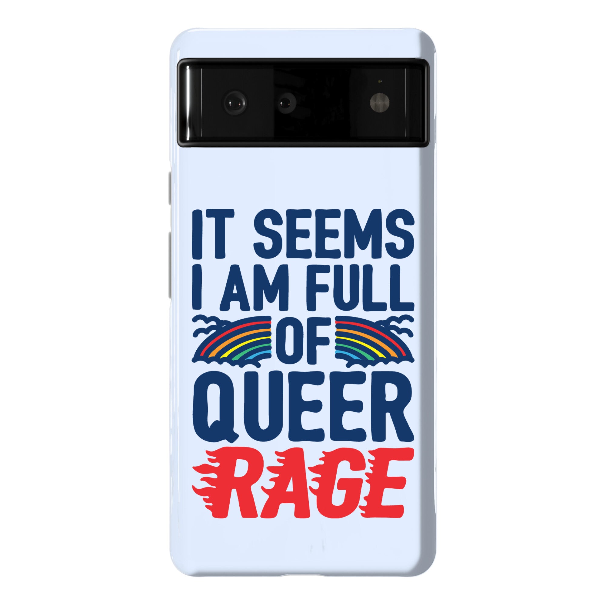 It Seems I Am Full of Queer Rage Phone Case